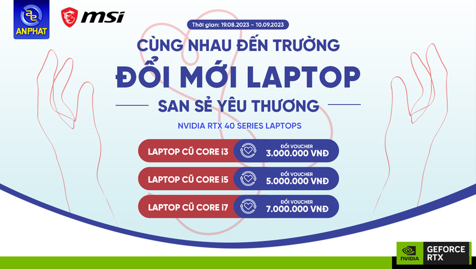 MSI, NVIDIA và An Phát Computer tổ chức Chương trình "Cùng nhau đến trường - Đổi mới Laptop - San sẻ yêu thương" - Tin Gaming Gear